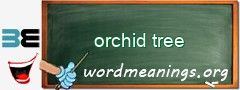 WordMeaning blackboard for orchid tree